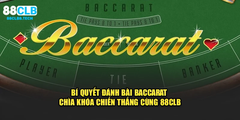Bí quyết đánh bài Baccarat chọn cửa hợp lý