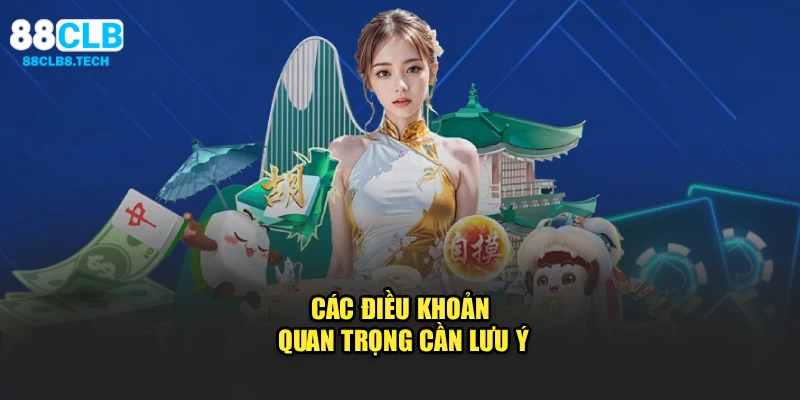 Các điều khoản quan trọng cần lưu ý
