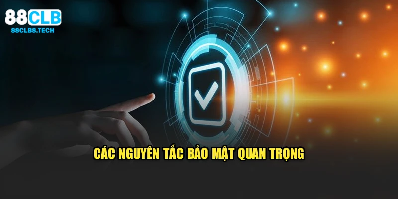 Các nguyên tắc bảo mật quan trọng