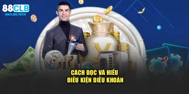 Cách đọc và hiểu điều kiện điều khoản