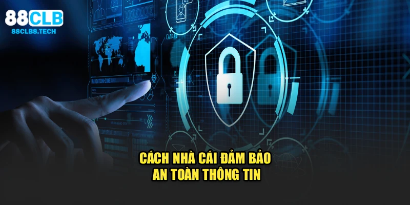 Cách nhà cái đảm bảo an toàn thông tin