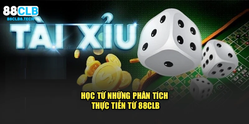 Học từ những phân tích thực tiễn từ 88CLB