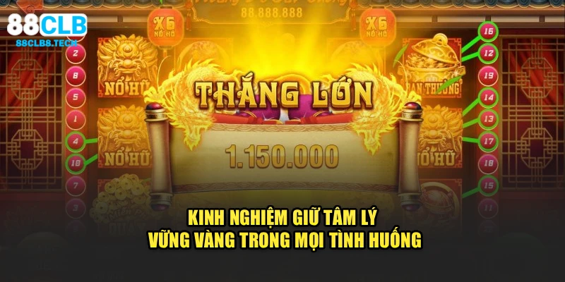 Kinh nghiệm giữ tâm lý vững vàng trong mọi tình huống