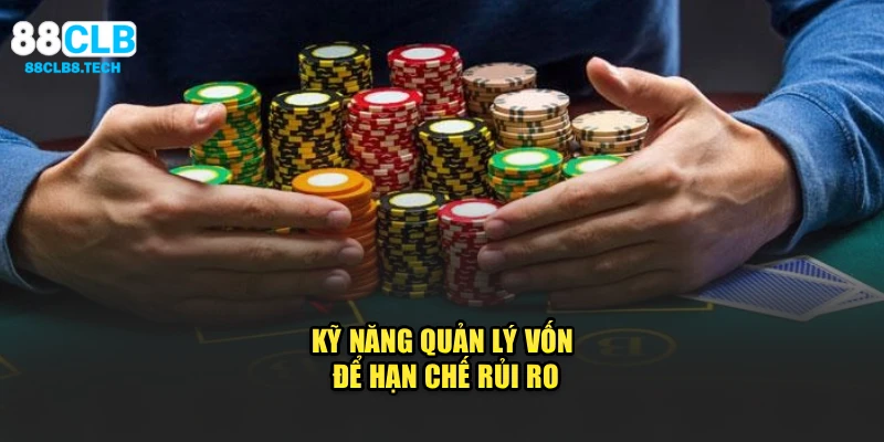 Kỹ năng quản lý vốn để hạn chế rủi ro