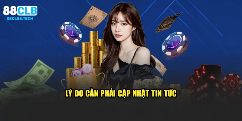 Lý do cần phải cập nhật tin tức