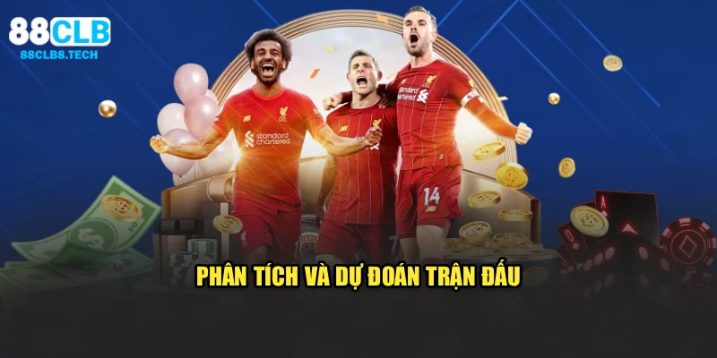 Phân tích và dự đoán trận đấu