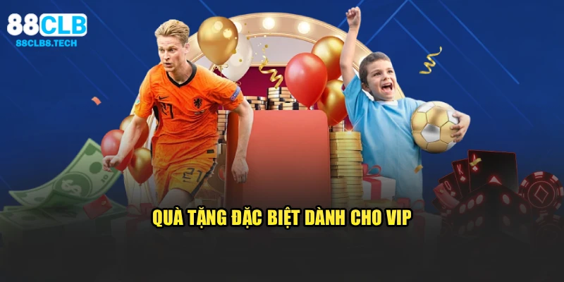 Quà tặng đặc biệt dành cho VIP