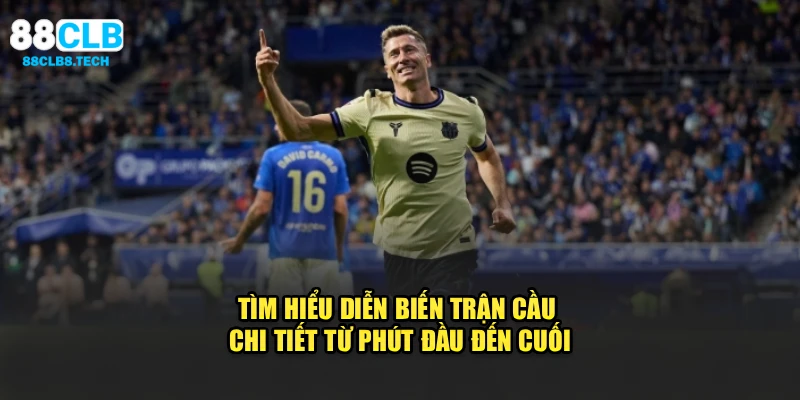 Tìm hiểu diễn biến trận cầu chi tiết từ phút đầu đến cuối