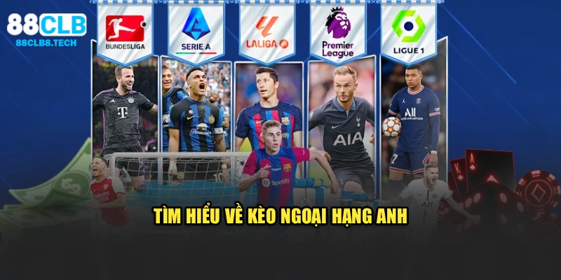 Tìm hiểu về kèo ngoại hạng Anh